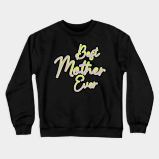 Best Mom Ever Crewneck Sweatshirt